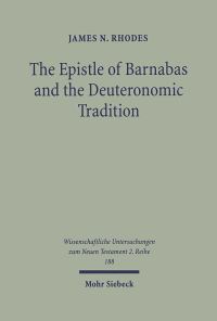 Book Cover for The Epistle of Barnabas and the Deuteronomic Tradition by James N Rhodes