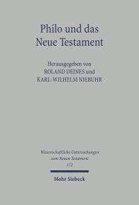 Book Cover for Philo Und Das Neue Testament by KarlWilhelm Niebuhr, Roland Deines