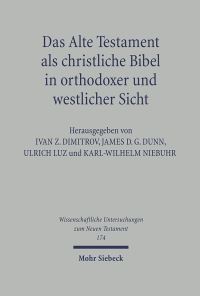 Book Cover for Das Alte Testament Als Christliche Bibel in Orthodoxer Und Westlicher Sicht by KarlWilhelm Niebuhr, U Luz, James D G Dunn, Ivan Dimitrov