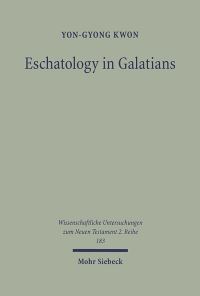 Book Cover for Eschatology in Galatians by Yon Kwon