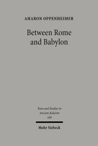 Book Cover for Between Rome and Babylon by Aharon Oppenheimer