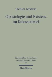 Book Cover for Christologie Und Existenz Im Kolosserbrief by Michael Dubbers