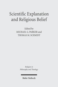 Book Cover for Scientific Explanation and Religious Belief by Thomas M Schmidt, Michael G Parker