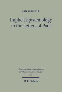 Book Cover for Implicit Epistemology in the Letters of Paul by Ian Scott