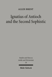Book Cover for Ignatius of Antioch and the Second Sophistic by Archie T Wright