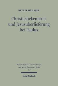 Book Cover for Christusbekenntnis Und Jesusuberlieferung Bei Paulus by Detlef Hausser