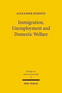 Book Cover for Immigration, Unemployment and Domestic Welfare by Alexander Kemnitz