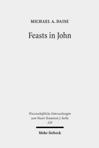 Book Cover for Feasts in John by Michael A Daise
