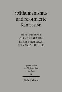 Book Cover for Spathumanismus Und Reformierte Konfession by Christoph Strohm, Herman J Selderhuis, Joseph S Freedman