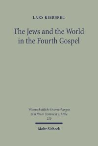 Book Cover for The Jews and the World in the Fourth Gospel by Archie T Wright