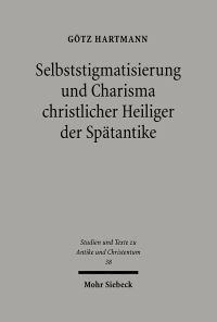 Book Cover for Selbststigmatisierung Und Charisma Christlicher Heiliger Der Spatantike by Gotz Hartmann