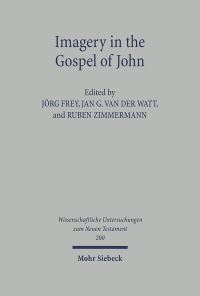 Book Cover for Imagery in the Gospel of John by Ruben Zimmermann, Jan G van der Watt, Gabi Kern, Jorg Frey