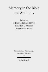 Book Cover for Memory in the Bible and Antiquity by DurhamTübingen Research Symposium on Earliest Christianity and Judaism, Stephen C Barton, Loren T Stuckenbruck, Benjamin G Wold