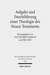 Book Cover for Aufgabe Und Durchfuhrung Einer Theologie Des Neuen Testaments by Jorg Frey, Cilliers Breytenbach