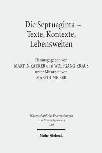 Book Cover for Die Septuaginta - Texte, Kontexte, Lebenswelten by Martin Meiser, Wolfgang Kraus, Martin Karrer