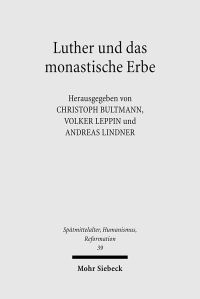 Book Cover for Luther Und Das Monastische Erbe by Andreas Lindner, Volker Leppin, Christoph Bultmann