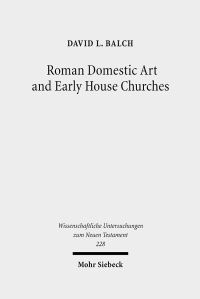 Book Cover for Roman Domestic Art and Early House Churches by David L Balch