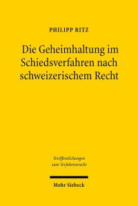 Book Cover for Die Geheimhaltung Im Schiedsverfahren Nach Schweizerischem Recht by Francisco JB Sampaoi, Renan Uflacker, Francisco JB Sampaio