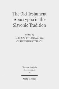 Book Cover for The Old Testament Apocrypha in the Slavonic Tradition by Marina Swoboda, Lorenzo DiTommaso, Christfried Bottrich