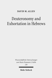 Book Cover for Deuteronomy and Exhortation in Hebrews by David M Allen