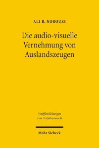 Book Cover for Die Audiovisuelle Vernehmung Von Auslandszeugen by Ali B Norouzi