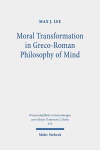 Book Cover for Moral Transformation in Greco-Roman Philosophy of Mind by Max J Lee