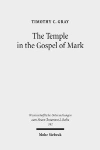 Book Cover for The Temple in the Gospel of Mark by Timothy C Gray