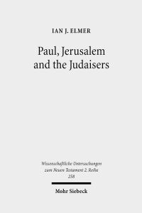 Book Cover for Paul, Jerusalem and the Judaisers by Ian J Elmer
