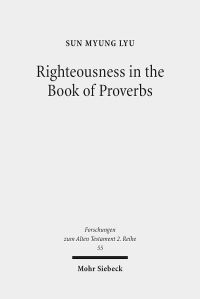 Book Cover for Righteousness in the Book of Proverbs by Judy Froshaug, David Binns
