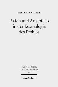 Book Cover for Platon Und Aristoteles in Der Kosmologie Des Proklos by Benjamin Gleede
