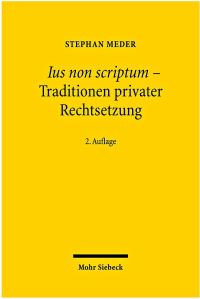 Book Cover for Ius Non Scriptum - Traditionen Privater Rechtsetzung by Volker Leppin