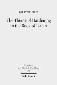 Book Cover for The Theme of Hardening in the Book of Isaiah by Torsten Uhlig