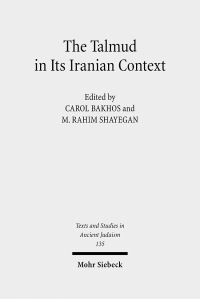 Book Cover for The Talmud in Its Iranian Context by Rahim Shayegan, Carol Bakhos