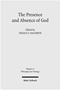 Book Cover for The Presence and Absence of God by Ingolf U Dalferth