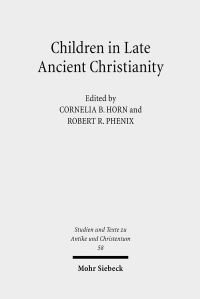 Book Cover for Children in Late Ancient Christianity by Robert Phenix, Cornelia Horn
