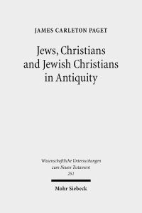 Book Cover for Jews, Christians and Jewish Christians in Antiquity by James Carleton Paget