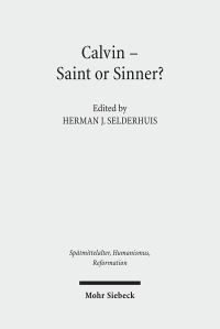 Book Cover for Calvin - Saint or Sinner? by Herman J Selderhuis