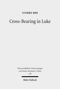 Book Cover for Cross-Bearing in Luke by Sverre Boe