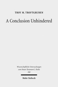 Book Cover for A Conclusion Unhindered by Troy M Troftgruben