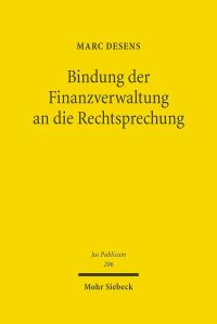 Book Cover for Bindung Der Finanzverwaltung an Die Rechtsprechung by Marc Desens