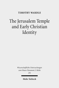Book Cover for The Jerusalem Temple and Early Christian Identity by Timothy Wardle