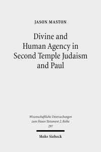 Book Cover for Divine and Human Agency in Second Temple Judaism and Paul by Jason Maston