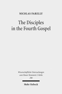 Book Cover for The Disciples in the Fourth Gospel by Nicolas Farelly