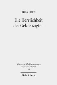 Book Cover for Die Herrlichkeit Des Gekreuzigten by Jorg Frey