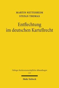 Book Cover for Entflechtung Im Deutschen Kartellrecht by Stefan Thomas, Martin Nettesheim
