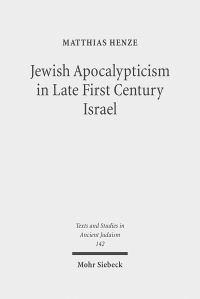 Book Cover for Jewish Apocalypticism in Late First Century Israel by Matthias Henze