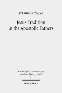 Book Cover for Jesus Tradition in the Apostolic Fathers by Stephen E Young