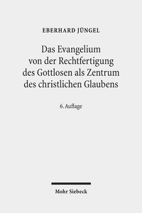 Book Cover for Das Evangelium Von Der Rechtfertigung Des Gottlosen Als Zentrum Des Christlichen Glaubens by Eberhard Jungel