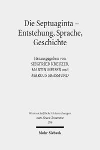 Book Cover for Die Septuaginta - Entstehung, Sprache, Geschichte by Marcus Sigismund, Martin Meiser, Siegfried Kreuzer