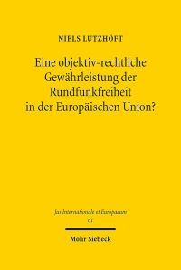 Book Cover for Eine Objektiv-Rechtliche Gewahrleistung Der Rundfunkfreiheit in Der Europaischen Union? by Niels Lutzhoft